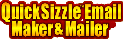QuickSizzle™ Email Maker & Mailer